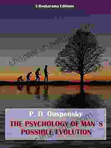 The Psychology Of Man S Possible Evolution