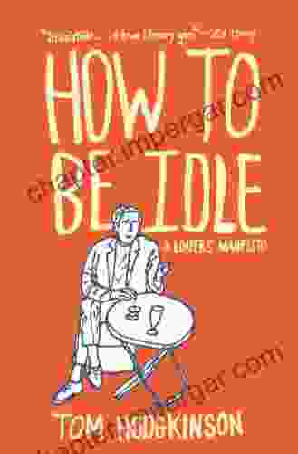 How To Be Idle: A Loafer S Manifesto