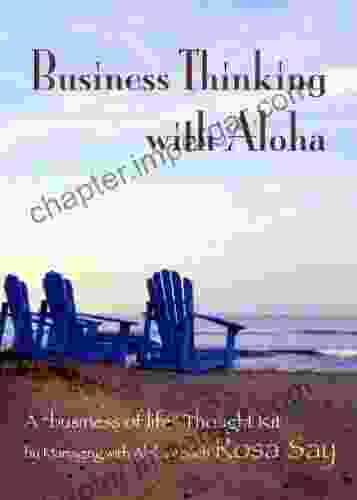 Business Thinking With Aloha Rosa Say