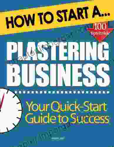 How To Start A Plastering Business: (Start Up Tips To Boost Your Plastering Business Success)