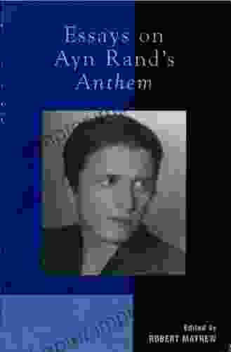 Essays On Ayn Rand S Anthem