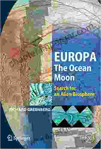 Europa The Ocean Moon: Search For An Alien Biosphere (Springer Praxis Books)