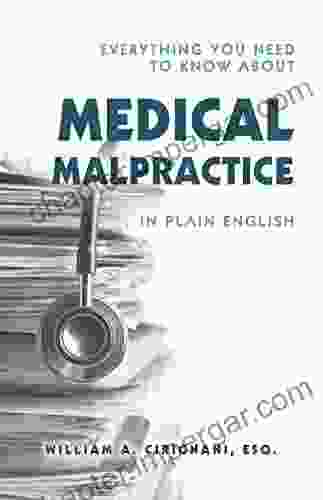 Everything You Need To Know About Medical Malpractice In Plain English