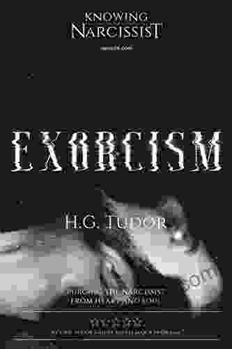 Exorcism: Purging The Narcissist From Heart And Soul