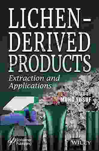 Lichen Derived Products: Extraction And Applications (Emerging Trends In Medicinal And Pharmaceutical Chemistry)