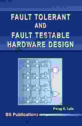 Fault Tolerant Fault Testable Hardware Design