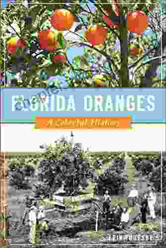 Florida Oranges: A Colorful History (American Palate)