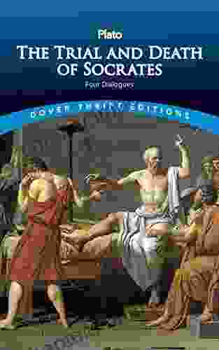 The Trial And Death Of Socrates: Four Dialogues (Dover Thrift Editions: Philosophy)