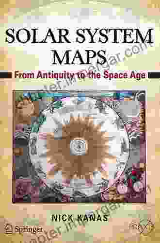 Solar System Maps: From Antiquity To The Space Age (Springer Praxis Books)