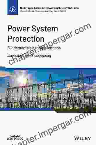 Power System Protection: Fundamentals And Applications (IEEE Press On Power And Energy Systems)