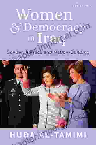 Women And Democracy In Iraq: Gender Politics And Nation Building (Library Of Modern Middle East Studies)