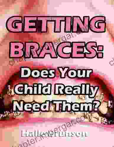 Getting Braces: Does Your Child Really Need Them?