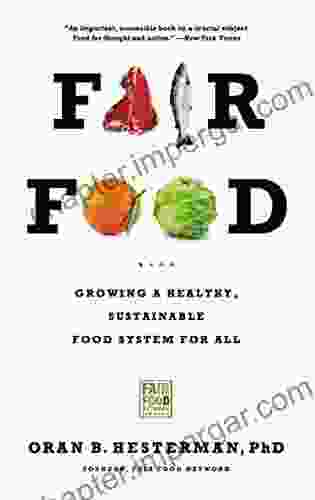 Fair Food: Growing A Healthy Sustainable Food System For All