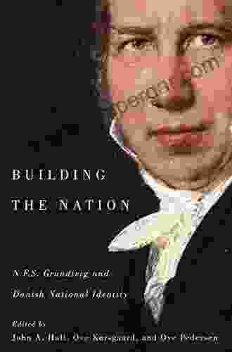 Building The Nation: N F S Grundtvig And Danish National Identity