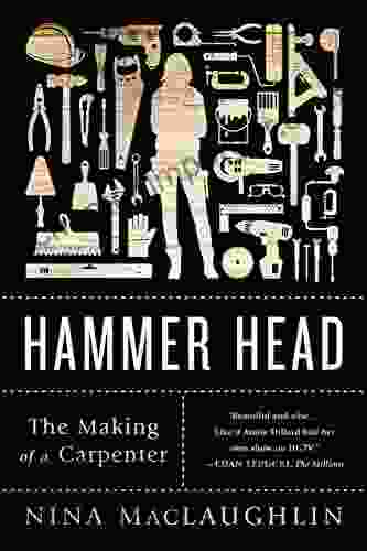 Hammer Head: The Making Of A Carpenter