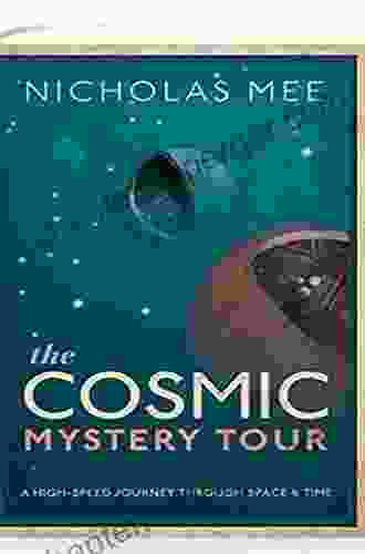 The Cosmic Mystery Tour: A High Speed Journey Through Space Time