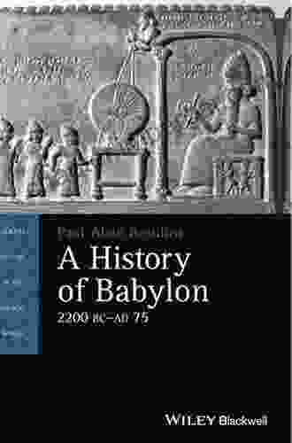 A History Of Babylon 2200 BC AD 75 (Blackwell History Of The Ancient World)