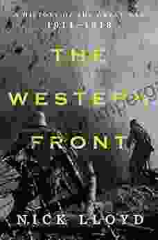 The Western Front: A History of the Great War 1914 1918