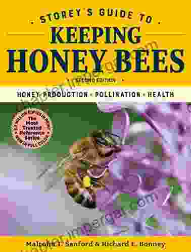 Storey S Guide To Keeping Honey Bees 2nd Edition: Honey Production Pollination Health (Storey S Guide To Raising)