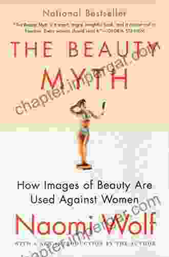 The Beauty Myth: How Images Of Beauty Are Used Against Women