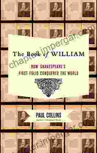 The Of William: How Shakespeare S First Folio Conquered The World