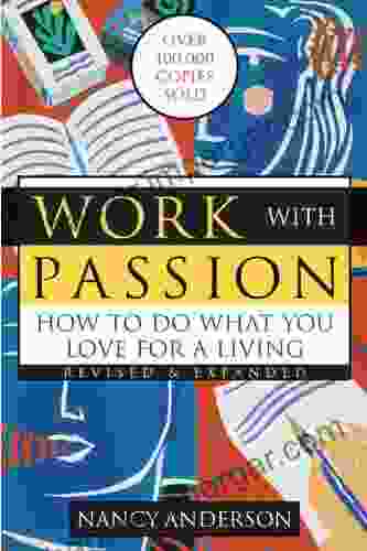 Work With Passion: How To Do What You Love For A Living