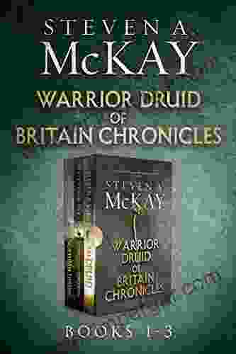 Warrior Druid Of Britain Chronicles Boxset: I III: Three Action Packed Historical Novels In One Digital Collection