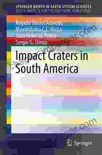 Impact Craters In South America (SpringerBriefs In Earth System Sciences)