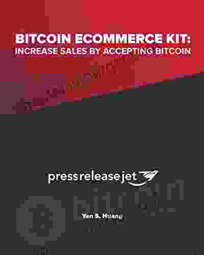 Bitcoin Ecommerce Kit: Increase Sales By Accepting Bitcoin (Edition 1 Revised)