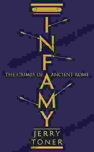 Infamy: The Crimes Of Ancient Rome