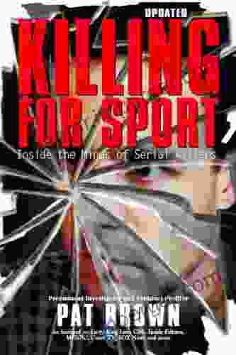 KILLING FOR SPORT: Inside The Minds Of Serial Killers