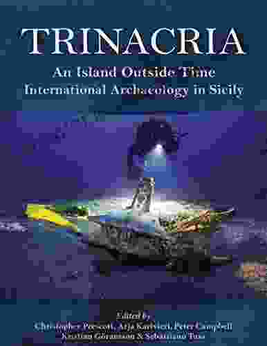 Trinacria An Island Outside Time : International Archaeology in Sicily