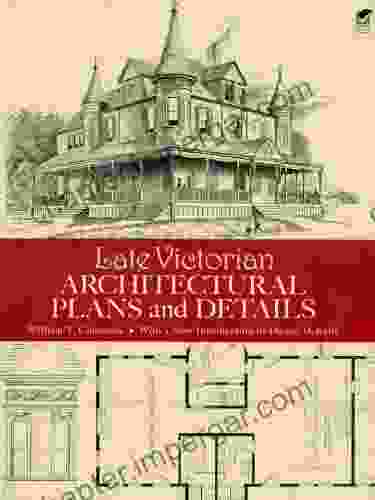 Late Victorian Architectural Plans And Details (Dover Architecture)