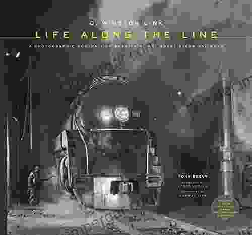 O Winston Link: Life Along the Line: A Photographic Portrait of America s Last Great Steam Railroad