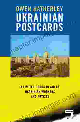 Ukrainian Postcards: A Limited Ebook In Aid Of Ukrainian Workers And Artists