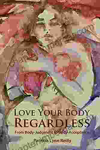 Love Your Body Regardless: From Body Judgment To Body Acceptance