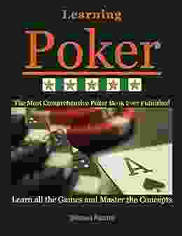 Learning Poker: (Beginner Intermediate And Advanced)