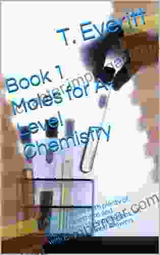 1 Moles For A Level Chemistry: A Handy Guide With Plenty Of Practise Questions And Examination Style Questions All With Fully Explained Answers (Calculations In Chemistry)