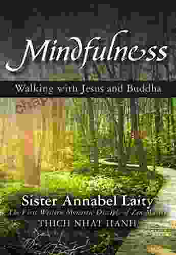 Mindfulness: Walking With Jesus And Buddha