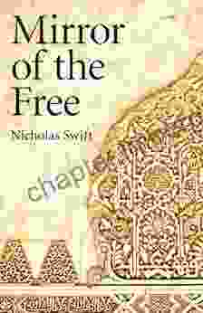 Mirror Of The Free Nicholas Swift