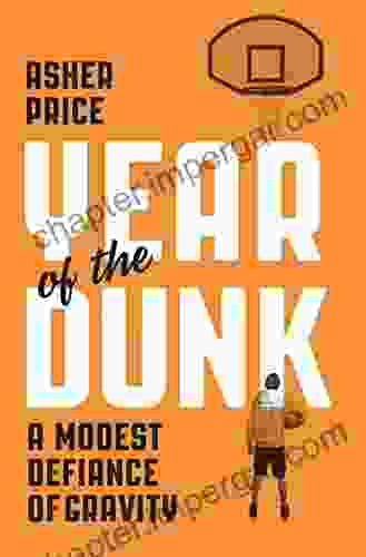 Year of the Dunk: A Modest Defiance of Gravity