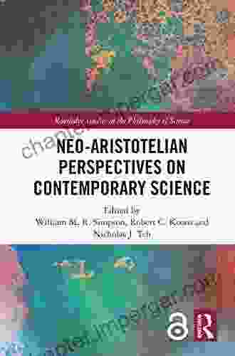 Neo Aristotelian Perspectives on Contemporary Science (Routledge Studies in the Philosophy of Science 17)