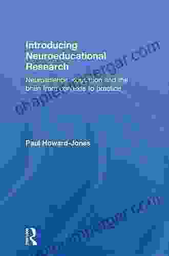 Introducing Neuroeducational Research: Neuroscience Education And The Brain From Contexts To Practice