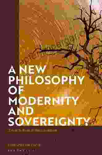 A New Philosophy Of Modernity And Sovereignty: Towards Radical Historicisation