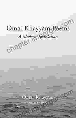 Omar Khayyam Poems: A Modern Translation