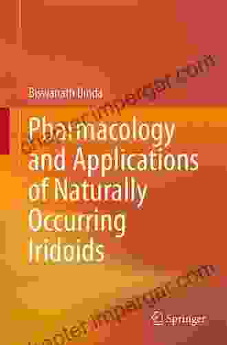 Pharmacology And Applications Of Naturally Occurring Iridoids