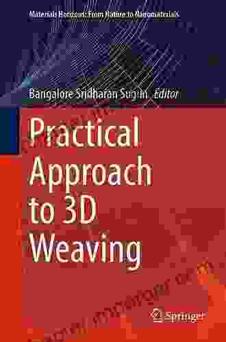 Practical Approach To 3D Weaving (Materials Horizons: From Nature To Nanomaterials)