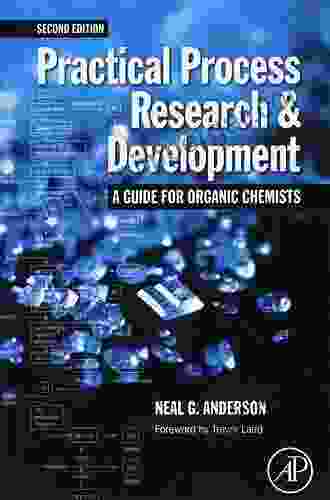 Practical Process Research And Development A Guide For Organic Chemists