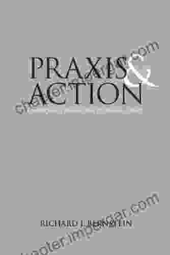 Praxis And Action: Contemporary Philosophies Of Human Activity