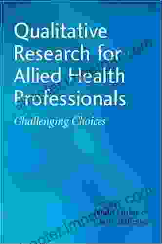 Qualitative Research For Allied Health Professionals: Challenging Choices